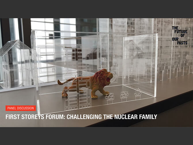 First Storeys Forum Challenging the Nuclear Family